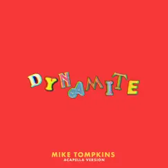 Dynamite (Acapella) - Single by Mike Tompkins album reviews, ratings, credits
