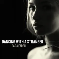 Dancing with a Stranger - Single by Sara Farell album reviews, ratings, credits