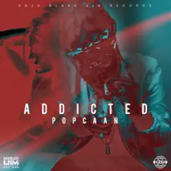 Addicted (Produced by Anju Blaxx) - Single by Popcaan album reviews, ratings, credits