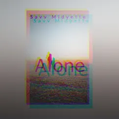 Alone - Single by Savv Midyette album reviews, ratings, credits