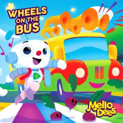 Wheels On the Bus - Single by Mellodees album reviews, ratings, credits
