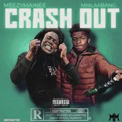 Crash Out (feat. MmLaaBang) - Single by MeezyMainee album reviews, ratings, credits