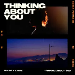 Thinking About You - Single by Hoang & Exede album reviews, ratings, credits