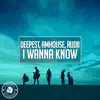 I Wanna Know - Single album lyrics, reviews, download