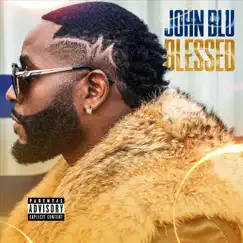 Blessed - Single by John Blu album reviews, ratings, credits