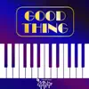 Good Thing - Single album lyrics, reviews, download