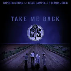 Take Me Back - Single by Cypress Spring album reviews, ratings, credits