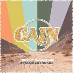 Rise Up (Lazarus) [FRANKLIN Remix] - Single by CAIN album reviews, ratings, credits