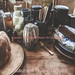 Hypnotic Background Music for Quarantine by Restaurant Music Deluxe album reviews, ratings, credits