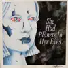 She Had Planets in Her Eyes - Single album lyrics, reviews, download