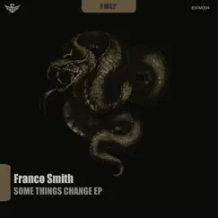 Some Things Change - Single by Franco Smith album reviews, ratings, credits