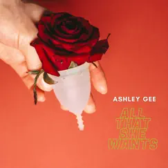 All That She Wants - Single by Ashley Gee album reviews, ratings, credits