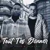 Tout T'es Donner - Single album lyrics, reviews, download