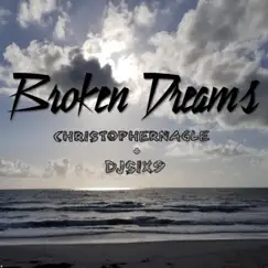 Broken Dreams - Single by Christopher Nagle + DJ Six 9 album reviews, ratings, credits