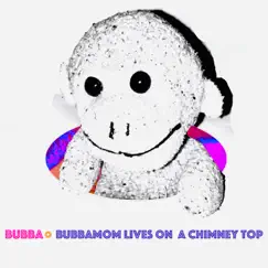 Bubbamom Lives on a Chimney Top - Single by Bubba album reviews, ratings, credits