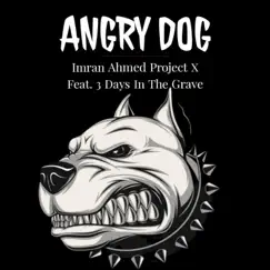 Angry Dog (feat. 3 Days in the Grave) Song Lyrics