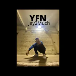 Yfn - Single by Jay2Much album reviews, ratings, credits