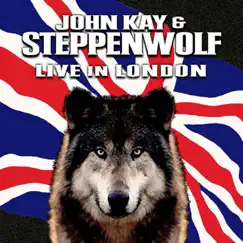Live In London by John Kay & Steppenwolf album reviews, ratings, credits