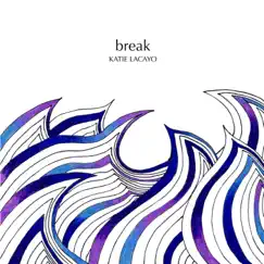 Break - Single by Katie Lacayo album reviews, ratings, credits