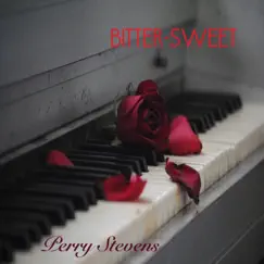 Bitter Sweet by Perry Stevens album reviews, ratings, credits