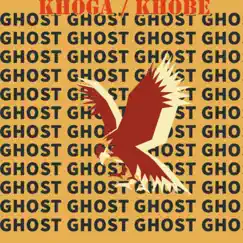 Ghost (feat. Khobe) - Single by KHOGA album reviews, ratings, credits