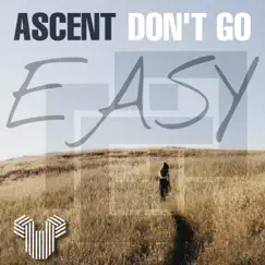 Don't Go Easy - Single by ASCENT album reviews, ratings, credits