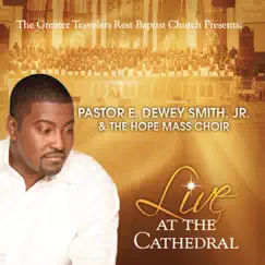 Live At the Cathedral by E. Dewey Smith, Jr. & The Hope Mass Choir album reviews, ratings, credits