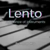 Lento: The dance of the instruments - Single album lyrics, reviews, download