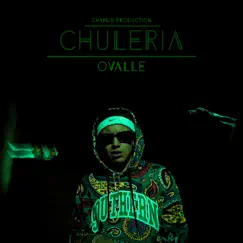 CHULERIA (feat. OVALLE) Song Lyrics