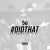 #DidThat - Single album lyrics, reviews, download