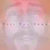 Pull You Down - Single album lyrics, reviews, download