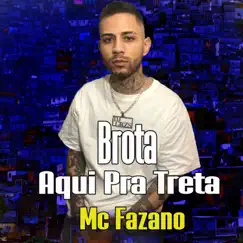 Brota Aqui Pra Treta (feat. Mc Fazano) - Single by DJ GRZS album reviews, ratings, credits