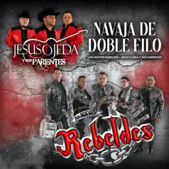 Navaja De Doble Filo - Single by Los Nuevos Rebeldes & Jesús Ojeda y Sus Parientes album reviews, ratings, credits