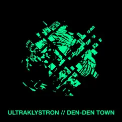 Den-Den Town - Single by Ultraklystron album reviews, ratings, credits