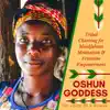 Oshun Goddess - The Voice of a Woman, Tribal Chanting for Mindfulness Meditation & Feminine Empowerment album lyrics, reviews, download