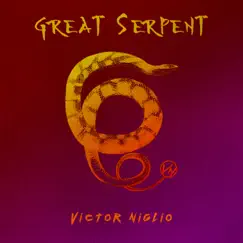 Great Serpent - Single by Victor Niglio album reviews, ratings, credits