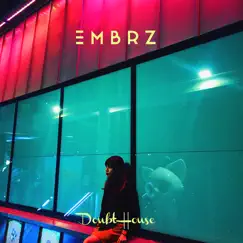 Doubt House - Single by EMBRZ album reviews, ratings, credits