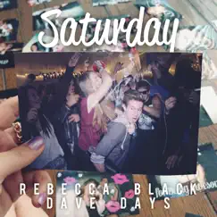 Saturday - Single by Rebecca Black & Dave Days album reviews, ratings, credits