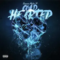 Cold Hearted - Single by SevenMile P album reviews, ratings, credits