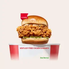 Kentucky Fried Chicken Sandwich (feat. Barzrus) - Single by DJ Waffles album reviews, ratings, credits