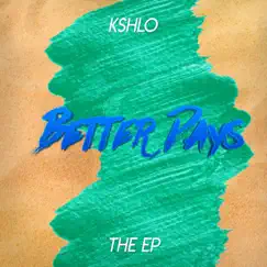 Better Days - EP by Kshlo album reviews, ratings, credits