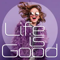 Life Is Good by Various Artists album reviews, ratings, credits