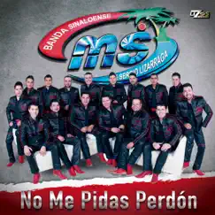 No Me Pidas Perdón by Banda MS de Sergio Lizárraga album reviews, ratings, credits
