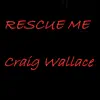Rescue Me - Single album lyrics, reviews, download