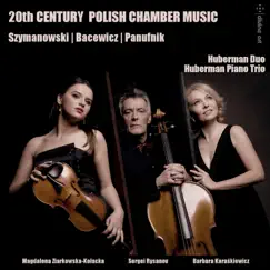 20th Century Polish Chamber Music by Huberman Duo & Huberman Piano Trio album reviews, ratings, credits