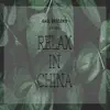 Relax in China - Single album lyrics, reviews, download