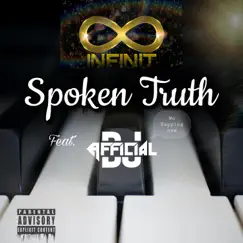 Spoken Truth (feat. Dj Afficial) - Single by Infinit album reviews, ratings, credits