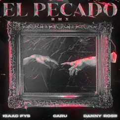 El Pecado (feat. Caru & Danny Rose) [Remix] - Single by Isaac Fys album reviews, ratings, credits