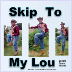 Skip to My Lou (feat. DD Rapman & Buffalo Dave) [Rap Version] Song Lyrics