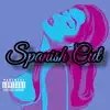 Spanish Cut (feat. Ejay) - Single album lyrics, reviews, download